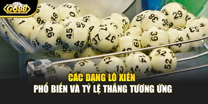 Các dạng lô xiên phổ biến và tỷ lệ thắng tương ứng