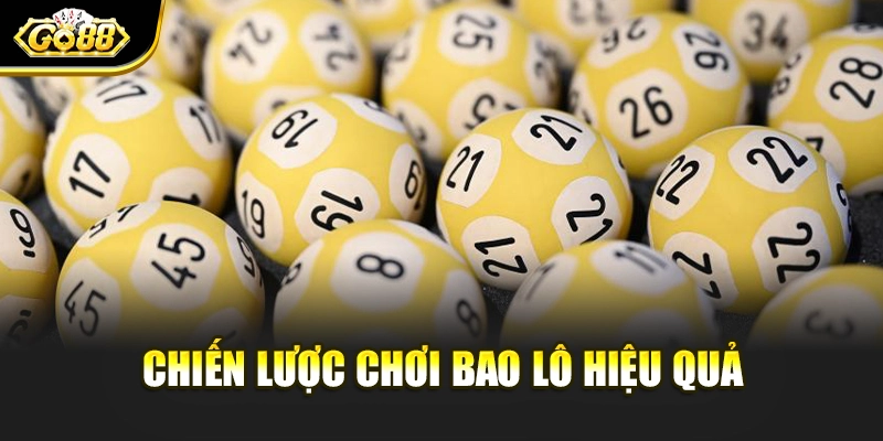 Chiến lược dự đoán bao lô hiệu quả