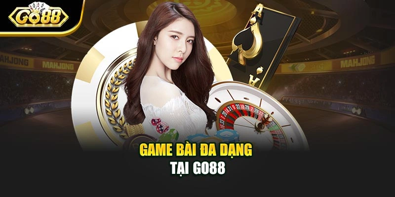 Game bài đa dạng tại Go88