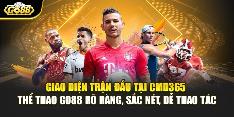 Giao diện trận đấu tại CMD365 thể thao Go88 rõ ràng, sắc nét, dễ thao tác