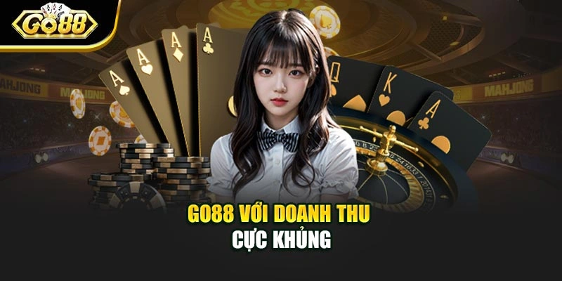 Go88 với doanh thu cực khủng