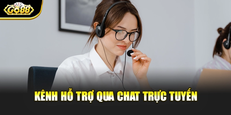 Kênh hỗ trợ qua chat trực tuyến