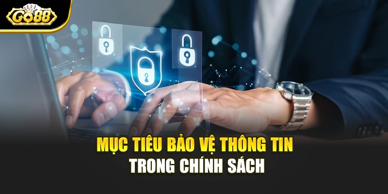 Mục tiêu bảo vệ thông tin trong chính sách