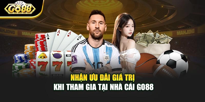 Nhận ưu đãi giá trị khi tham gia tại nhà cái Go88