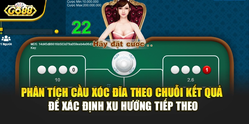 Phân tích cầu xóc đĩa theo chuỗi kết quả để xác định xu hướng tiếp theo