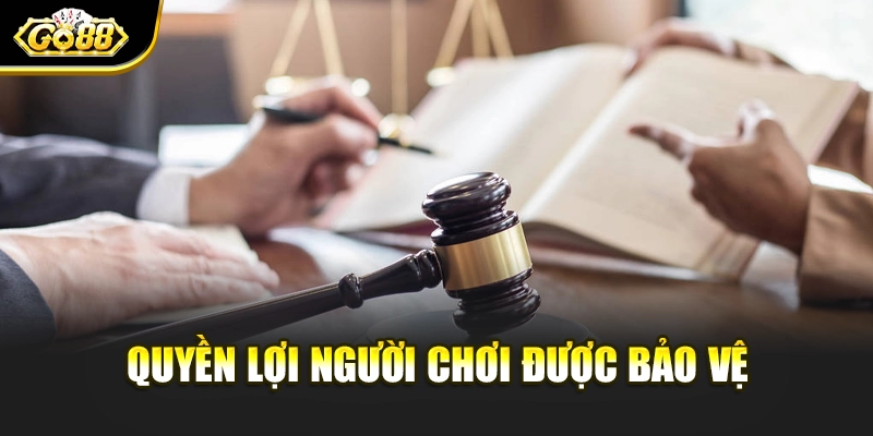 Quyền lợi người chơi được bảo vệ
