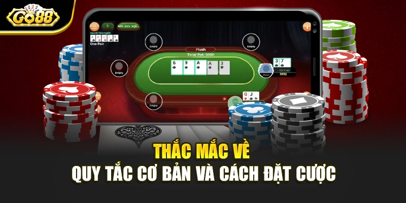 Thắc mắc về quy tắc cơ bản và cách đặt cược
