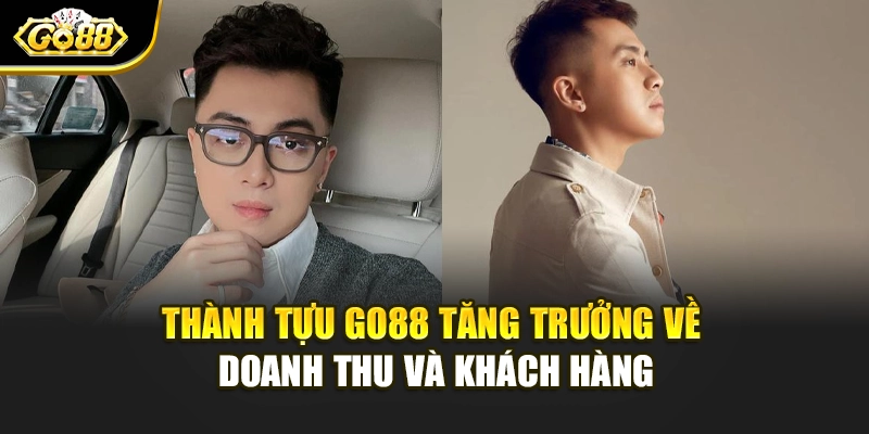 Thành tựu Go88 tăng trưởng về doanh thu và khách hàng
