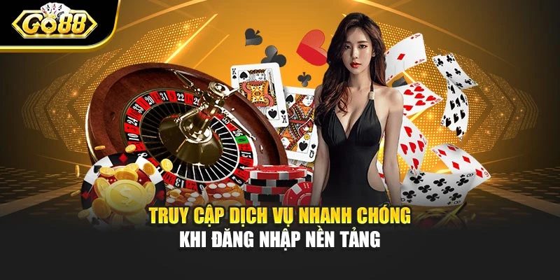 Truy cập dịch vụ nhanh chóng khi đăng nhập nền tảng